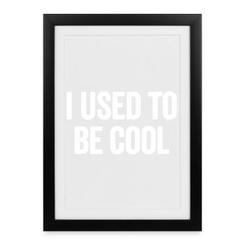 J’étais cool (sarcastique, drôle de père - Affiche encadrée (27 × 37 cm) - noir - Devant