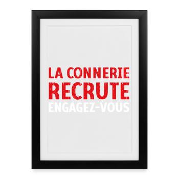 La connerie recrute engagez-vous Humour Citation - Affiche encadrée (27 × 37 cm) - noir - Devant