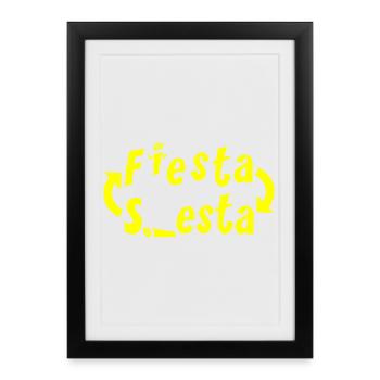 FIESTA Y SIESTA ! (En boucle : fête et sieste !) - Affiche encadrée (27 × 37 cm) - noir - Devant