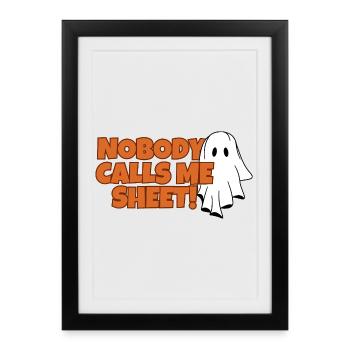 Nobody Calls Me T-shirt Sheet Ghost - Affiche encadrée (27 × 37 cm) - noir - Devant