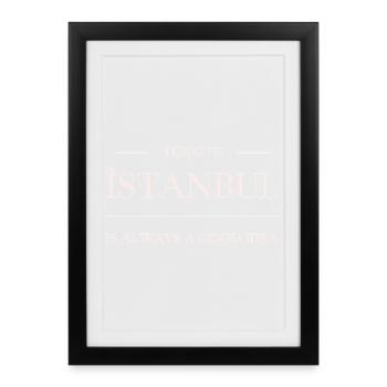 Türkiye, Istanbul toujours une bonne idée - Istanbul - Affiche encadrée (27 × 37 cm) - noir - Devant