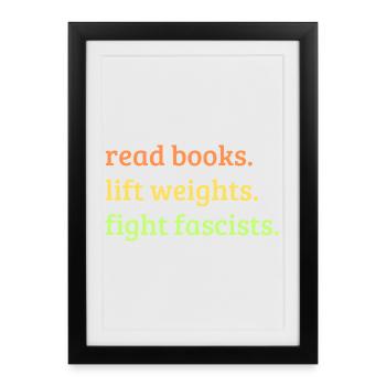 Read Books Lift Weights Fight Fascists - Affiche encadrée (27 × 37 cm) - noir - Devant