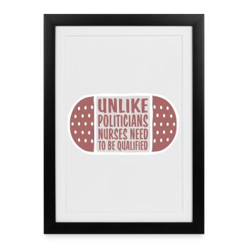 Unlike Politicians Nurses Need To Be Qualified - Framed poster (27 × 37 cm) - black - Front
