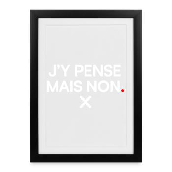 J’Y PENSE MAIS NON | Humour flemme - Affiche encadrée (27 × 37 cm) - noir - Devant