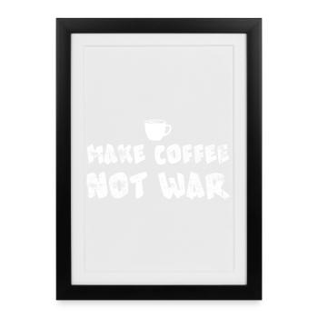 UMake Coffee Not War Funny Coffee Design - Affiche encadrée (27 × 37 cm) - noir - Devant
