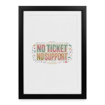 No Ticket No Support - Computer Science Work Job - Framed poster (27 × 37 cm) - black - Front