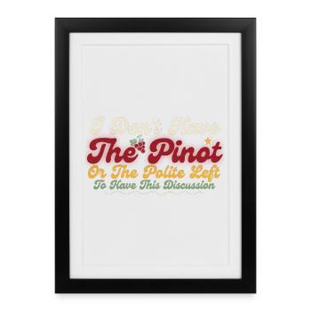 Pinot Left Polite Debate Humor - Framed poster (27 × 37 cm) - black - Front