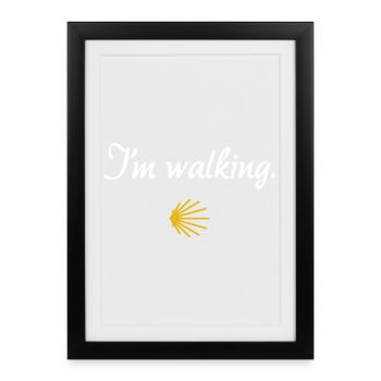 I'm walking | Way of St. James, Pilgrims, Santiago - Framed poster (27 × 37 cm) - black - Front