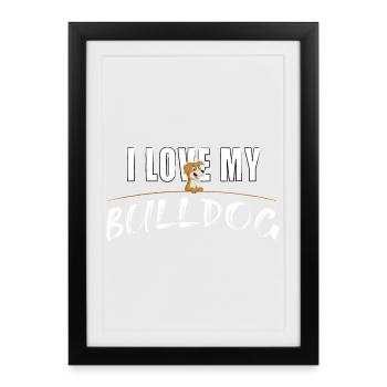 J’adore mon bouledogue - Affiche encadrée (27 × 37 cm) - noir - Devant