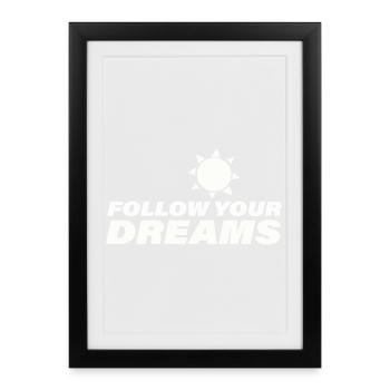 FOLLOW YOUR DREAMS - Framed poster (27 × 37 cm) - black - Front