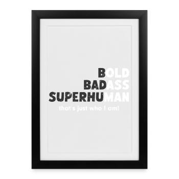 Bold Badass Superhuman - Framed poster (27 × 37 cm) - black - Front