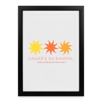 Sanary ou Bandol , sous le soleil en tout cas - Affiche encadrée (27 × 37 cm) - noir - Devant