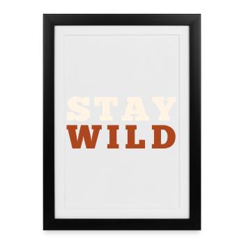 Stay Wild - Affiche encadrée (27 × 37 cm) - noir - Devant