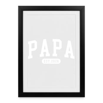 Papa Est. 2026 Père depuis 2026 Futur papa 2026 - Affiche encadrée (27 × 37 cm) - noir - Devant