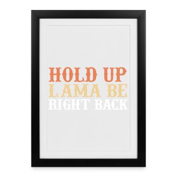 Attends, lama reviens tout de suite. - Affiche encadrée (27 × 37 cm) - noir - Devant