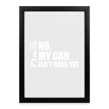 Ma voiture n’est pas encore prête. Amoureux de voitures, mécanicien, - Affiche encadrée (27 × 37 cm) - noir - Devant