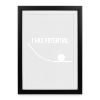 I Had Potential Funny Science Physics Nerd Pun - Framed poster (27 × 37 cm) - black - Front