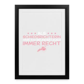 Schiedsrichterin hat grundsätzlich immer recht - Gerahmtes Poster (27 × 37 cm) - Schwarz - Vorne