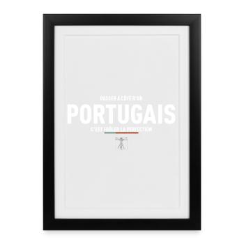 Passer A Cote D Un Portugais C Est Froler La Pe... - Affiche encadrée (27 × 37 cm) - noir - Devant