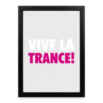 Vive La Trance! (pink) - Gerahmtes Poster (27 × 37 cm) - Schwarz - Vorne