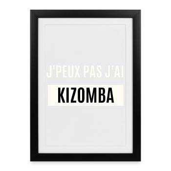 Je peux pas j'ai Kizomba - Affiche encadrée (27 × 37 cm) - noir - Devant