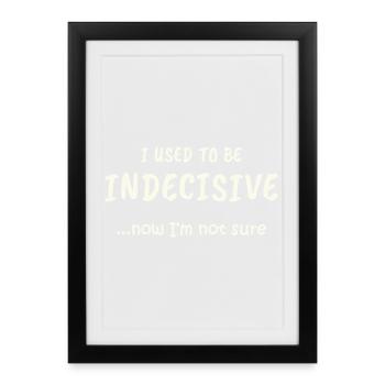Indecisive Mode - Framed poster (27 × 37 cm) - black - Front