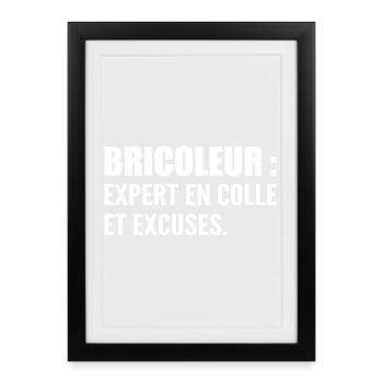 Bricoleur : expert en colle et excuses - Affiche encadrée (27 × 37 cm) - noir - Devant