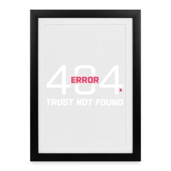 Error 404 Trust Not Found – Funny Sarcastic Quote - Framed poster (27 × 37 cm) - black - Front