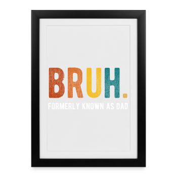 Bruh Formerly Known As Dad Retro Humor - Framed poster (27 × 37 cm) - black - Front