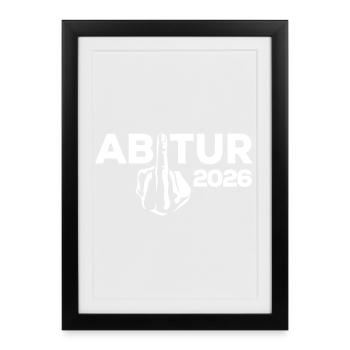 ABI 2026 Middle Finger Abitur - Gift - Framed poster (27 × 37 cm) - black - Front