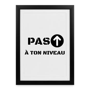 NOT AT YOUR LEVEL - Framed poster (27 × 37 cm) - black - Front