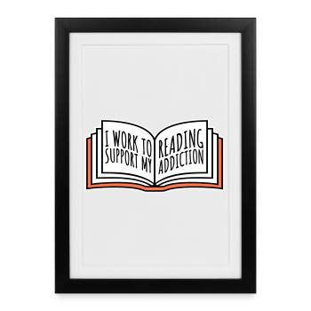 Je travaille pour soutenir mon logo de livres sur la dépendance à la lecture - Affiche encadrée (27 × 37 cm) - noir - Devant