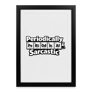 Périodiquement sarcastique – Humour chimique - Affiche encadrée (27 × 37 cm) - noir - Devant