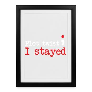 Semi Colon Plot Twist I Stayed Semicolon - Framed poster (27 × 37 cm) - black - Front