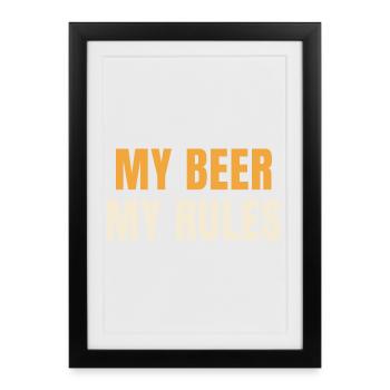 My Beer My Rules lustiger Bier Spruch Shirt - Gerahmtes Poster (27 × 37 cm) - Schwarz - Vorne