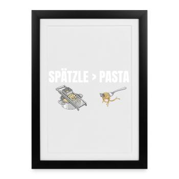 Spätzle sind besser als Pasta Schwäbisch - Gerahmtes Poster (27 × 37 cm) - Schwarz - Vorne