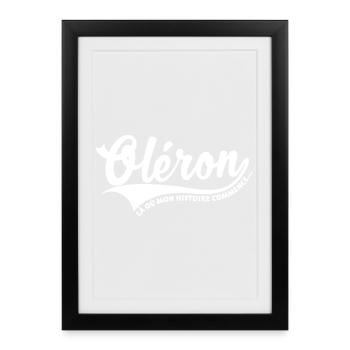 Oléron, Là où mon histoire commence... - Affiche encadrée (27 × 37 cm) - noir - Devant