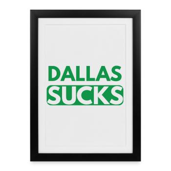 Dallas Sucks - Framed poster (27 × 37 cm) - black - Front