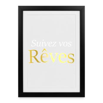 Suivez vos rêves - Affiche encadrée (27 × 37 cm) - noir - Devant