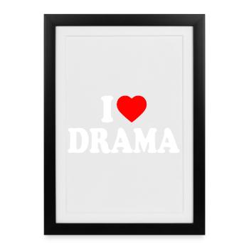 I Love Drama - Framed poster (27 × 37 cm) - black - Front