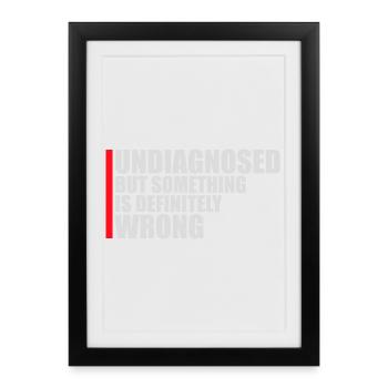 Undiagnosed But Something Is Definitely Wrong Joke - Framed poster (27 × 37 cm) - black - Front