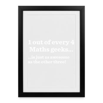 Un geeks de maths sur quatre est tout aussi génial - Affiche encadrée (27 × 37 cm) - noir - Devant