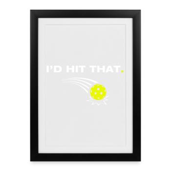 I'd hit that lustiges Pickleball Spieler - Gerahmtes Poster (27 × 37 cm) - Schwarz - Vorne