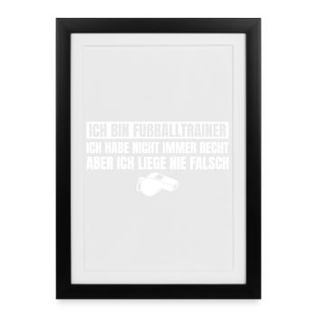 Fußballtrainer Hat nicht immer recht Fußball Coach - Gerahmtes Poster (27 × 37 cm) - Schwarz - Vorne