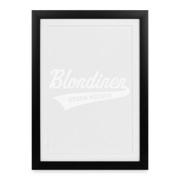 Blondinen Gegen Rechts (Blondine / Blond / White) - Gerahmtes Poster (27 × 37 cm) - Schwarz - Vorne