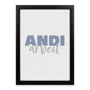Andi Arbeit, an die Arbeit, Andreas, Andrea - Gerahmtes Poster (27 × 37 cm) - Schwarz - Vorne