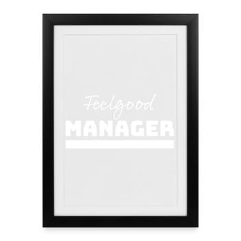 Tshirt Feelgood Manager blanc - Affiche encadrée (27 × 37 cm) - noir - Devant