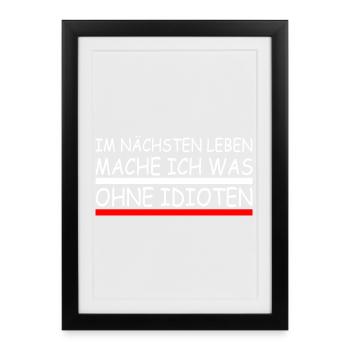 Dans la prochaine vie, je ferai quelque chose sans idiots - Affiche encadrée (27 × 37 cm) - noir - Devant