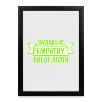 Make Empathy Great Again Political Statement Hope - Framed poster (27 × 37 cm) - black - Front