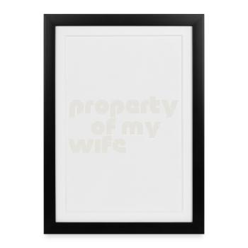 property of my wife - Framed poster (27 × 37 cm) - black - Front
